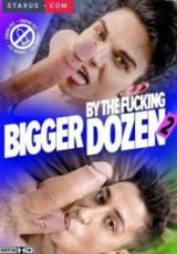 Bigger By The Fucking Dozen 2