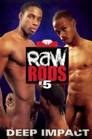 Raw Rods 5 Deep Impact